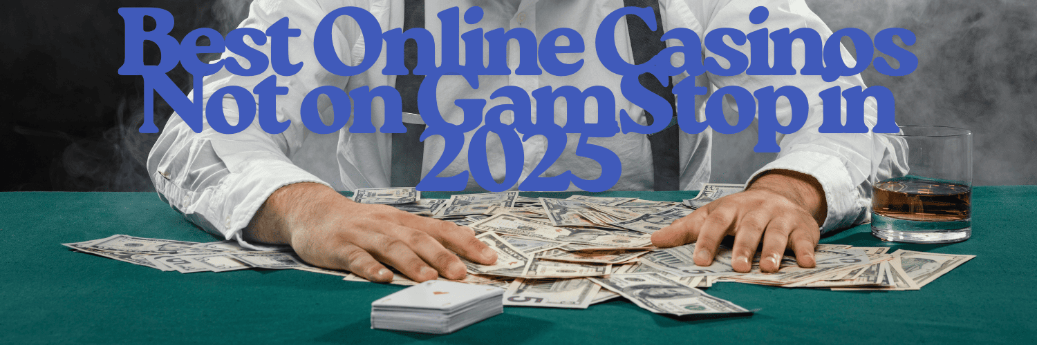 Explore Gambling Websites Not on GamStop Explore Gambling Websites Not on GamStop