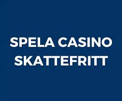 Skattefritt Casino En Ny Era av Nöje Skattefritt Casino En Ny Era av Nöje